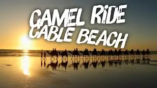 CAMEL RIDE, CABLE BEACH BROOME WESTERN AUSTRALIA