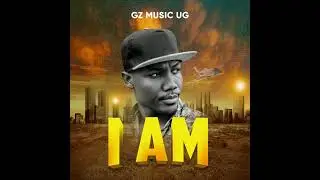 I am by GZ MUSIC UG Audio out Officially