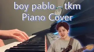 boy pablo - tkm (Piano Cover)