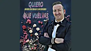 Quiero Que Vuelvas (Remasterizado)