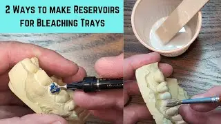 How to make bleaching tray reservoirs.