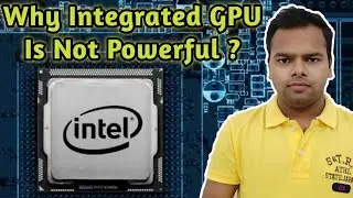 Integrated GPU Dedicated GPU के बराबर पावरफुल क्यों नहीं होता? Integrated GPU vs Dedicated GPU