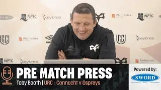 PRE-MATCH PRESS | Connacht v Ospreys with Toby Booth