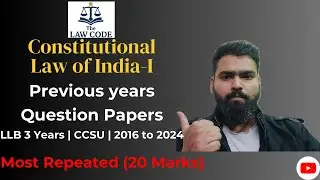 Constitutional Law of India-I &ndash; 20 Marks Previous years Questions | CCSU LLB 3years