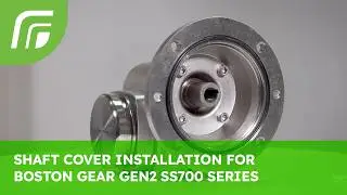 Boston Gear Gen2 SS700 Series | Demonstration of Field Installation and Removal of Shaft Cover