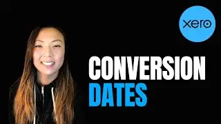 Understanding Conversion Dates in Xero