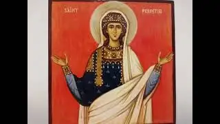 Sf&acirc;nta Muceniță Perpetua (Tropar gl 3, Stihiri la Vecernie gl 4)