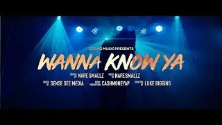 Nafe Smallz - Wanna Know Ya (Official Music Video)