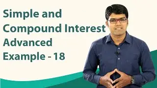 Installment  Based Simple Interest and Compound Interest Question |Advanced Example 18 |TalentSprint