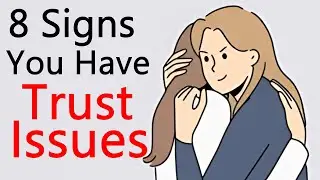 8 Signs of You Have Trust Issues