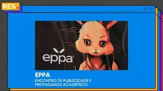 Encontro de Publicidade e Propaganda Acad&ecirc;mico - EPPA 2023