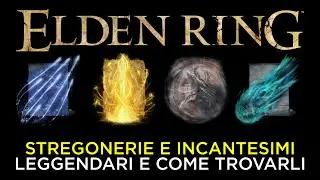 ELDEN RING | COME OTTENERE GLI INCANTESIMI E LE STREGONERIE LEGGENDARIE -  Cometa di Azur e altro