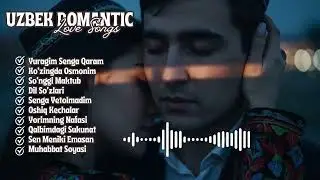 12 Uzbek Love Songs for Broken Hearts Tonight