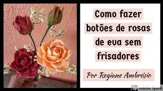 Como fazer botões de rosas sem frisadores