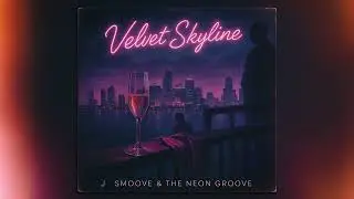 J Smoove & The Neon Groove - Velvet Skyline