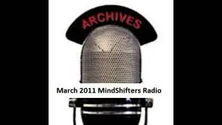 MindShifters Radio March 25, 2011