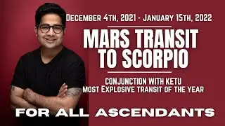 Mars Transit Scorpio - (Dec 4th - Jan15th) - All Ascendants- Conjunction with Ketu/ Explosive energy
