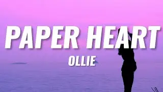 Ollie - Paper Heart (Lyrics) 🎵
