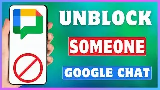 How To Unblock Someone on Google Chat | Unblock People on Google Chat