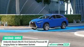Ambarella ($AMBA) Unveils World&rsquo;s First Centrally Processed 4D Imaging Radar for Autonomous Systems