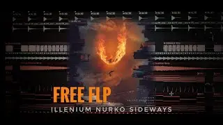 ILLENIUMxNURKO-SIDEWAYS|FL STUDIO REMAKE|FREE FLP| future bass,proximity,melodic dubstep
