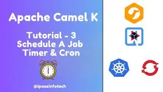 Apache Camel (Camel K) - Tutorial - 3 - Schedule Job (Timer & Cron)
