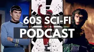 60s Sci-Fi - Pop Culture Philosophers Podcast #43