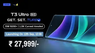 Vivo T3 Ultra 5G Launch Date In India, India Price, Dimensity 9200+ Processor, Features, Display