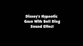 Disney's Hypnotic Gaze With Bell Ding SFX