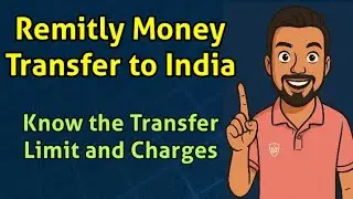 Remitly Money Transfer to India: Know the Transfer Limit and Charges