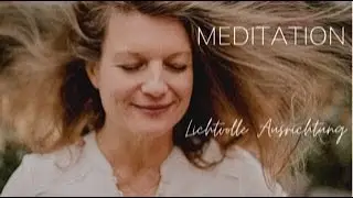 Meditation &ndash; Lichtvolle Ausrichtung