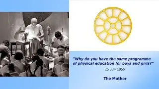 “Why do you have the same programme of physical education for boys and girls”? - The Mother