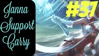 How to Carry as Janna #37 -- Only Support to Diamond Series -- League of Legends