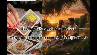 Egymásnak vagytok rendelve? Merre halad ez a szerelem a közeljövőben?