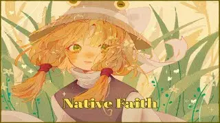 【東方 / Fanmade Touhou English Lyrics】♫Native Faith♫