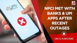 NPCI Plans Preventive Measures Over UPI Outages | Root Couse Analysis For UPI Glitch | ET Now