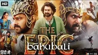 The Epic Bahubali Full Movie in Hindi Dubbed | Prabhas New Movie in Hindi Dubbed | South Movie New 