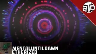 [Etherized] - MentalUntilDawn - Etherized [2 Tops Down Release]