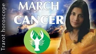 CANCER march 2017 horoscope forecast