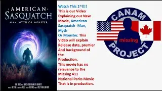Missing 411 David Paulides Presents Background on, American Sasquatch, Man-Myth or Monster