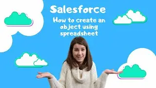 How to create objects and fields using Spreadsheet| Mass upload fields in Salesforce| Bulk field
