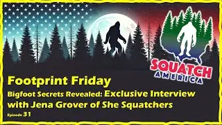 Bigfoot Secrets Revealed: Exclusive Interview with Jena Grover of She Squatchers