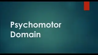 Psychomotor Domain | Bloom's Taxonomy with Examples