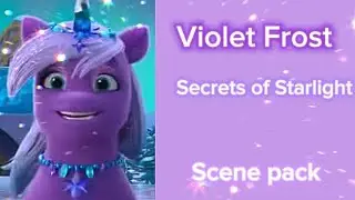 MLP G5 || Secrets of Starlight | Violet Frost scene Pack| 