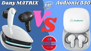 Audionic 550 VS Dany MATRIX Review and Unboxing