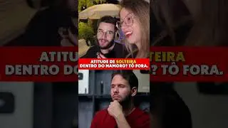 Namorar mulher em modo aventura? N&atilde;o conte comigo.