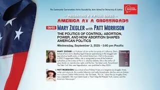 Mary Ziegler with Patt Morrison | America at a Crossroads