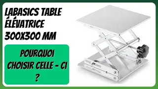 AVIS (2026) : Labasics Table Élévatrice 300x300 mm. DÉTAILS