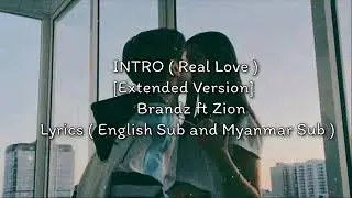 INTRO(Real Love)//Brandz ft Zion//Lyrics//English and Myanmar Sub