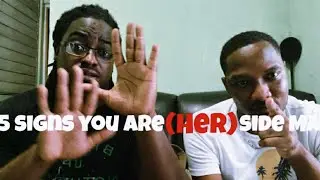 5 Signs  You Are (Her) Side Man ft DAAKISH